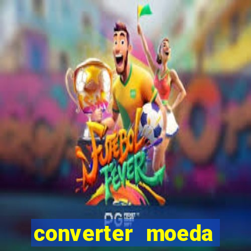 converter moeda cruzeiro para real